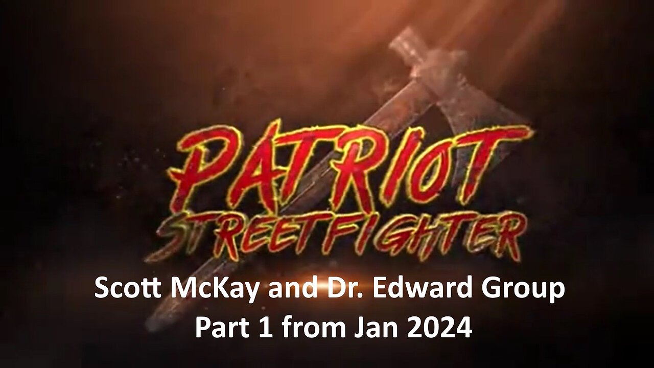 Scott McKay and Dr. Edward Group Part 1 from Jan 2024