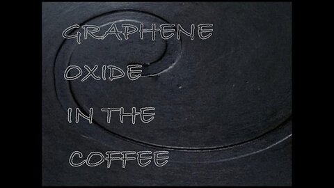 Graphene Oxide In The Coffee - Funk Around and Find Out