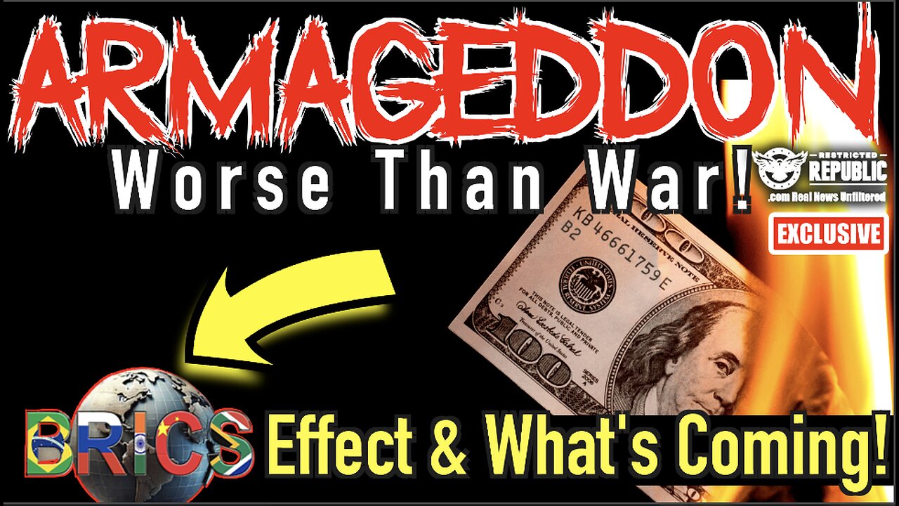 Financial Armageddon! Worse Than WAR! The BRIC'S Effect & What’s Coming!