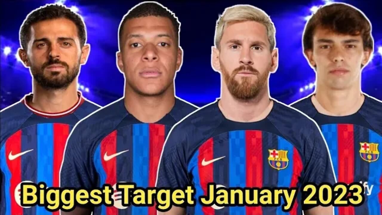 10 Biggest Transfer Target For Barcelona January 2023 😱🔥 Ft Felix, Silva, Mbappe, Messi, Kante