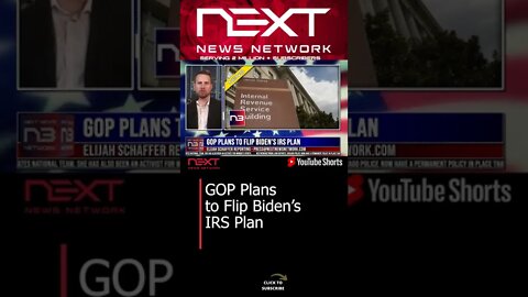 GOP Plans to Flip Biden’s IRS Plan #shorts