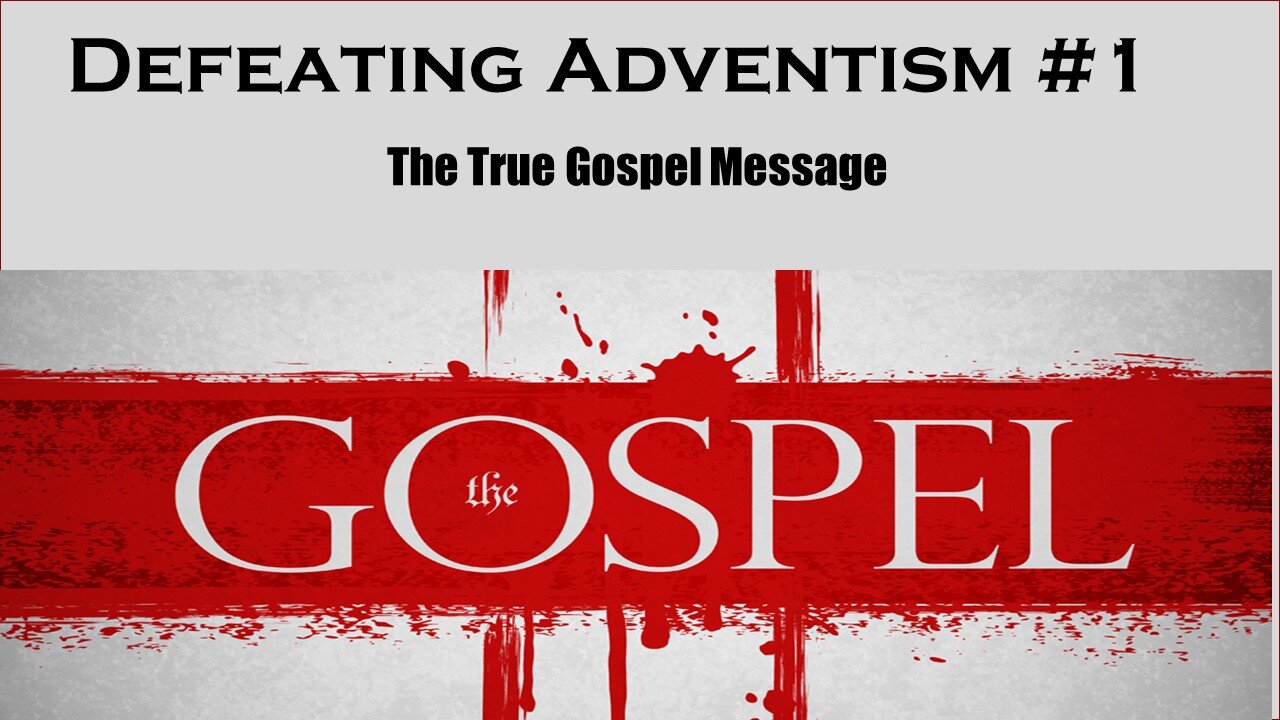 Defeating Adventism #1 - Seventh-day Adventist and Their False Gospel (three angels messages)