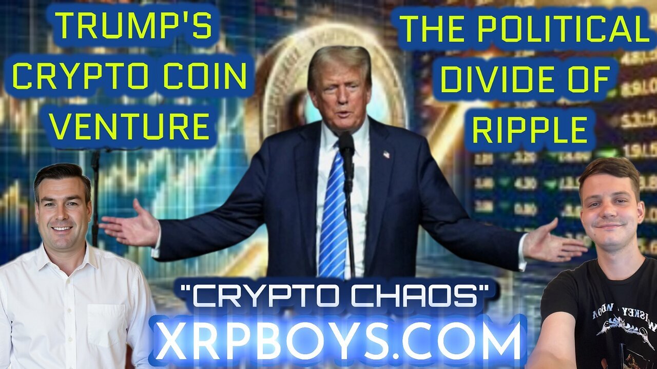 TRUMP'S CRYPTO COIN VENTURE & THE POLITICAL DIVIDE OF RIPPLE WITH PAUL BROOKER & ZAC ZERFOSS