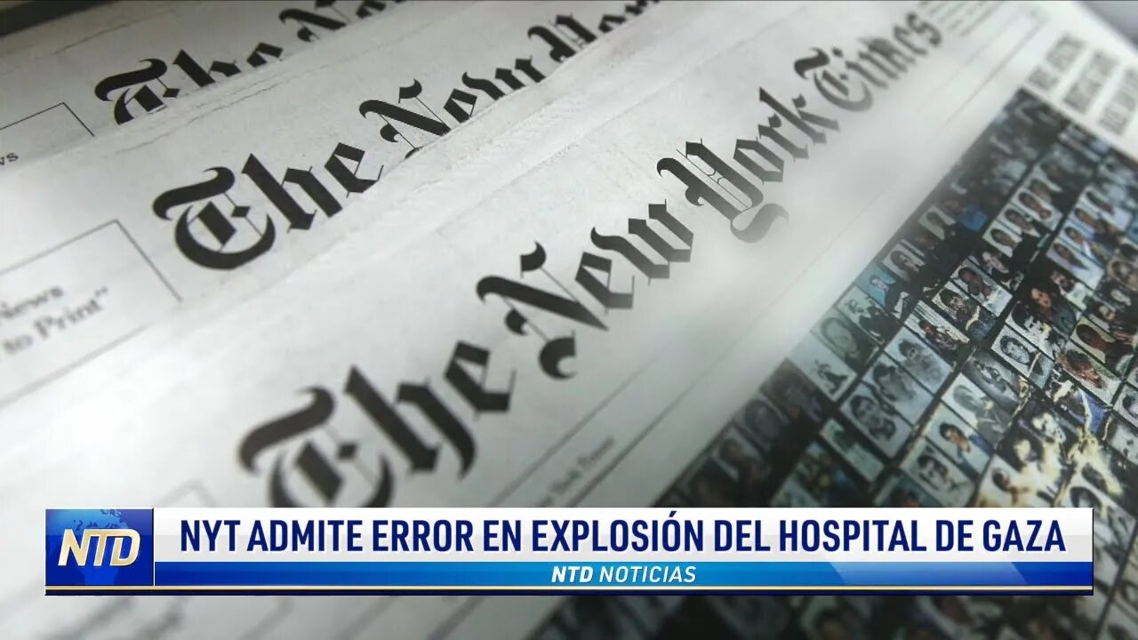 NYT admite error en explosión del hospital de Gaza | NTD NOTICIAS