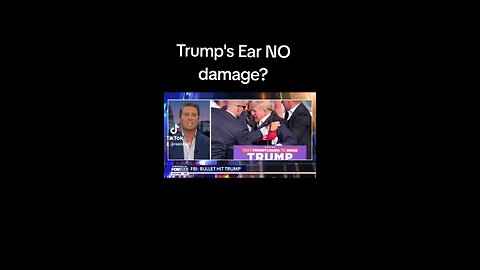 Trump's Ear no Damage?