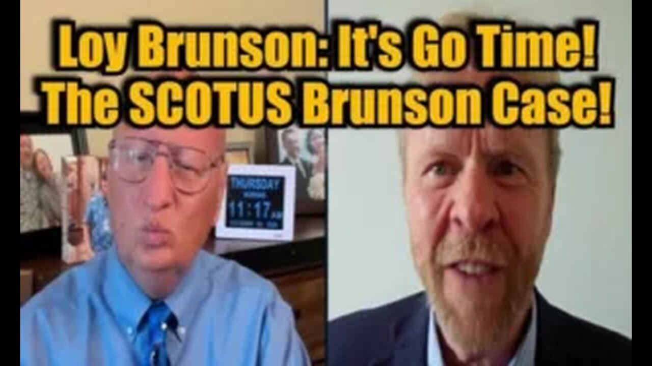 Loy Brunson - It's Go Time - The SCOTUS Brunson Case - 10_25_24.