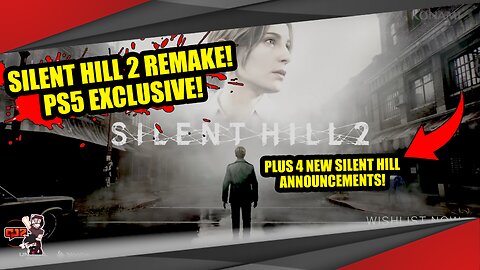 Silent Hill 2 Remake and another 4 Announcements!