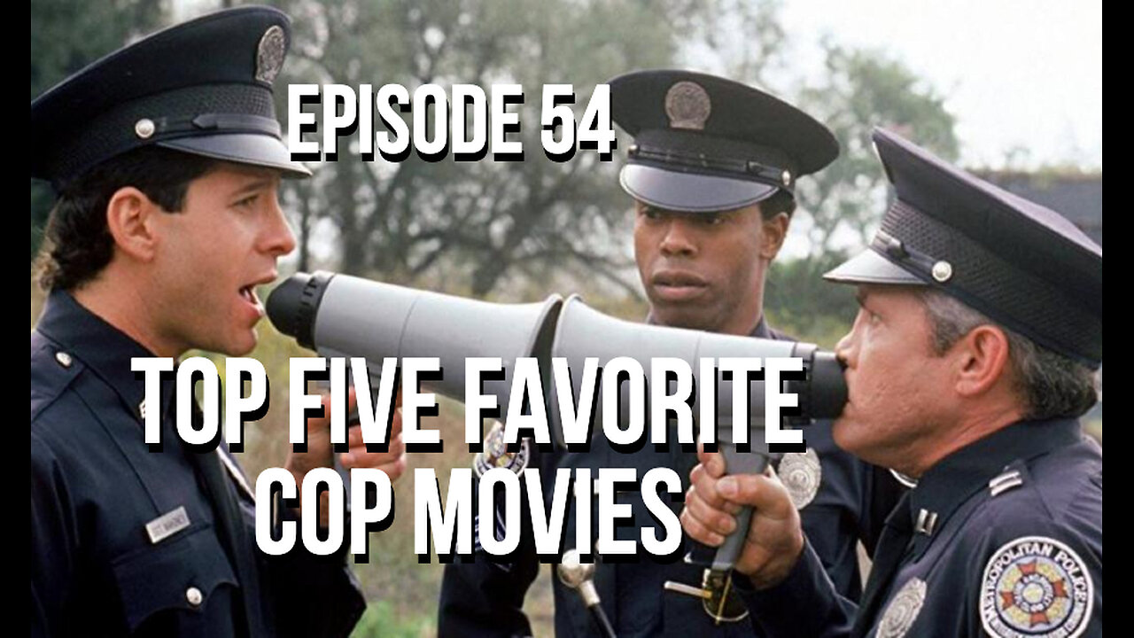 Episode 54 - Top Five Favorite Cop Movies