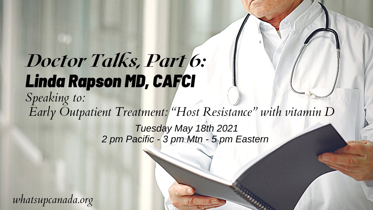 Doctor Talks Part 6: Linda M. Rapson MD: Outpatient Treatment, “Host Resistance” with vitamin D