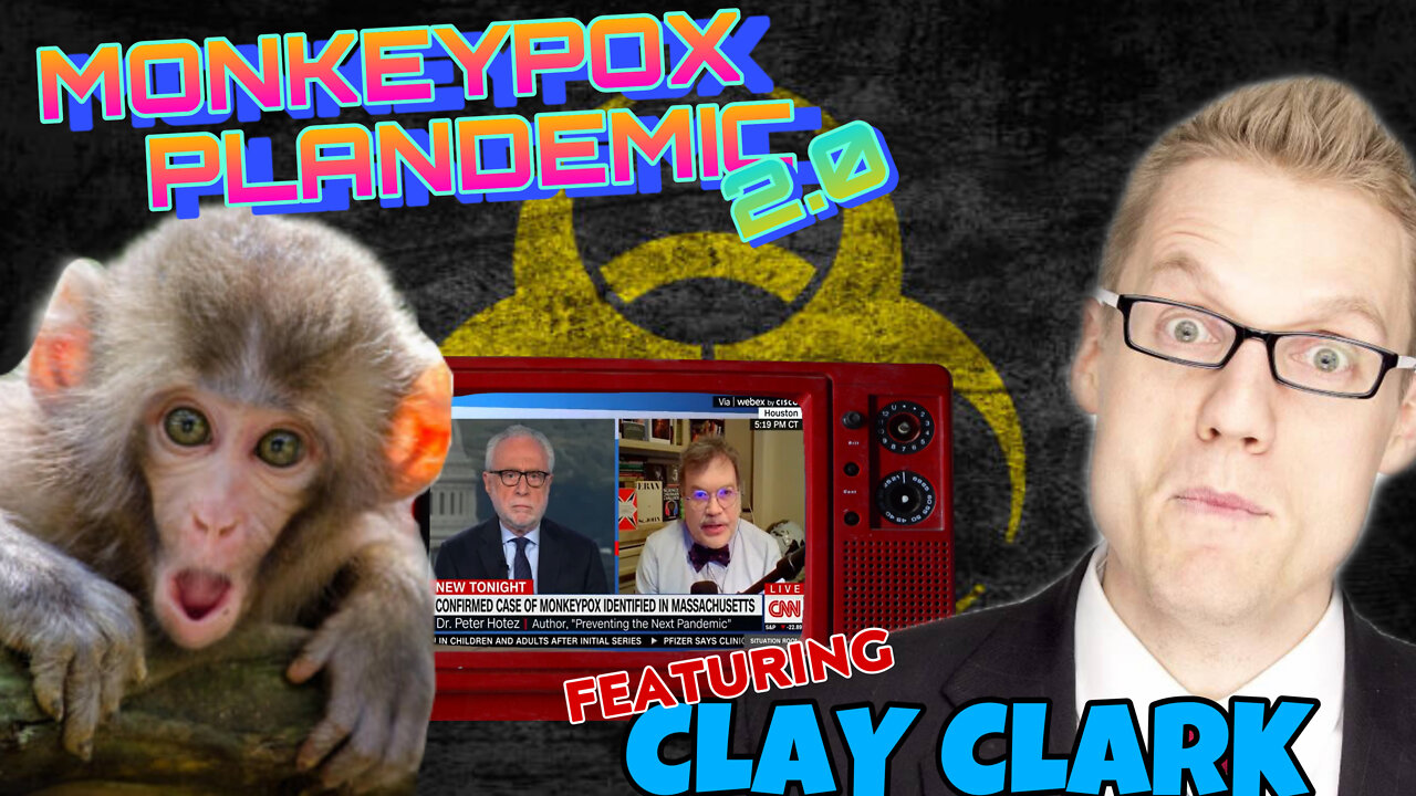 EPISODE#52 MONKEYPOX PLANDEMIC 2.0 With CLAY CLARK