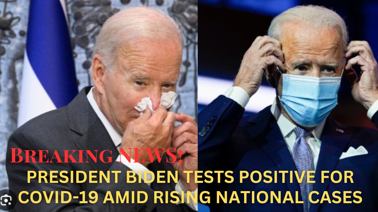 President Biden Tests Positive for COVID-19 Amid Rising National Cases