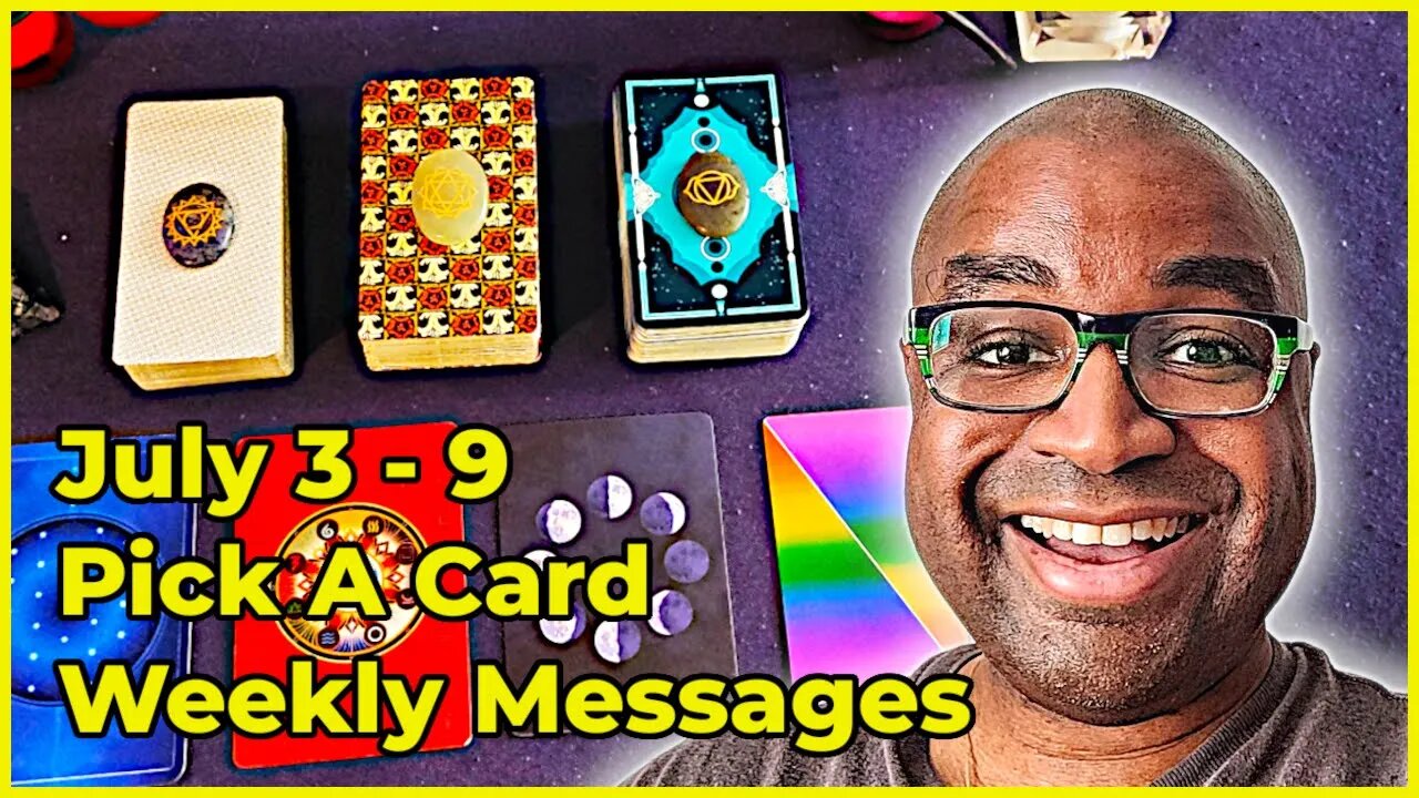 Pick A Card Tarot Reading - July 3-9 Weekly Messages