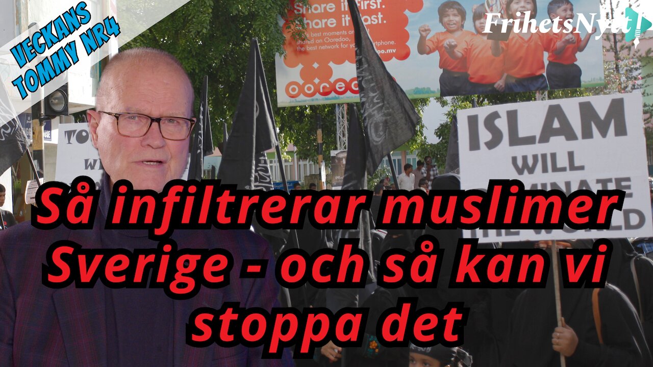 Så infiltrerar muslimerna det svenska samhället - Veckans Tommy Nr4