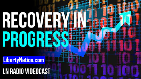 COVID-19: Recovery in Progress - LN Radio Videocast