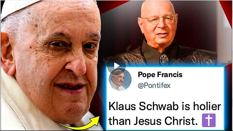 Pope Francis Orders Humanity To Follow 'Universal Bishop' Klaus Schwab During 'End Times'