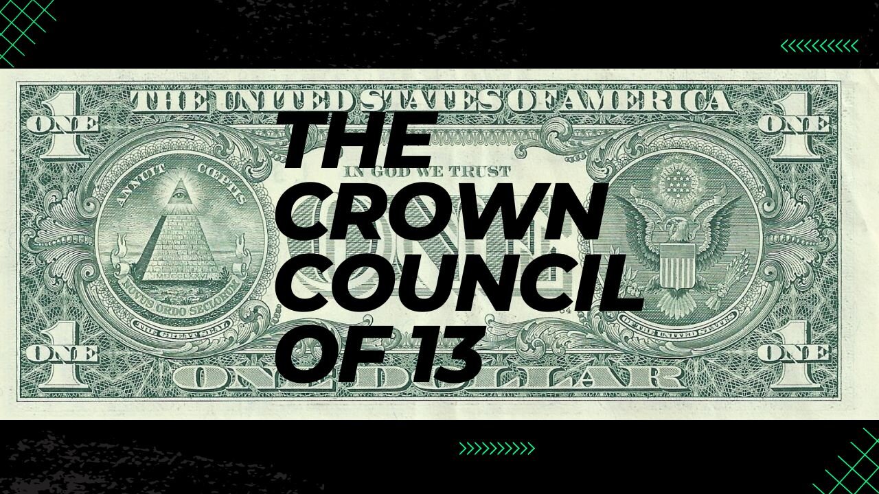 Who are The Crown Council of 13?