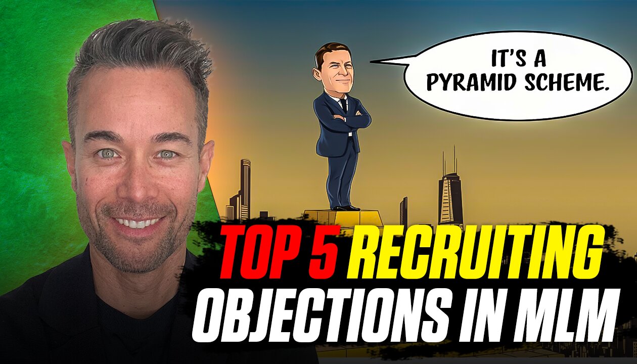 Overcome the Objections | The Top 5 Recruiting Objections in MLM