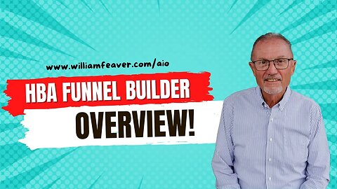 HBA Funnel Builder Overview...Bill Feaver Build Unlimited Pages