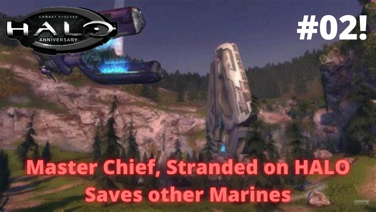 Halo: Combat Evolved XBOX Walkthrough Part 2 - Master Chief Saves Marines Stranded on HALO