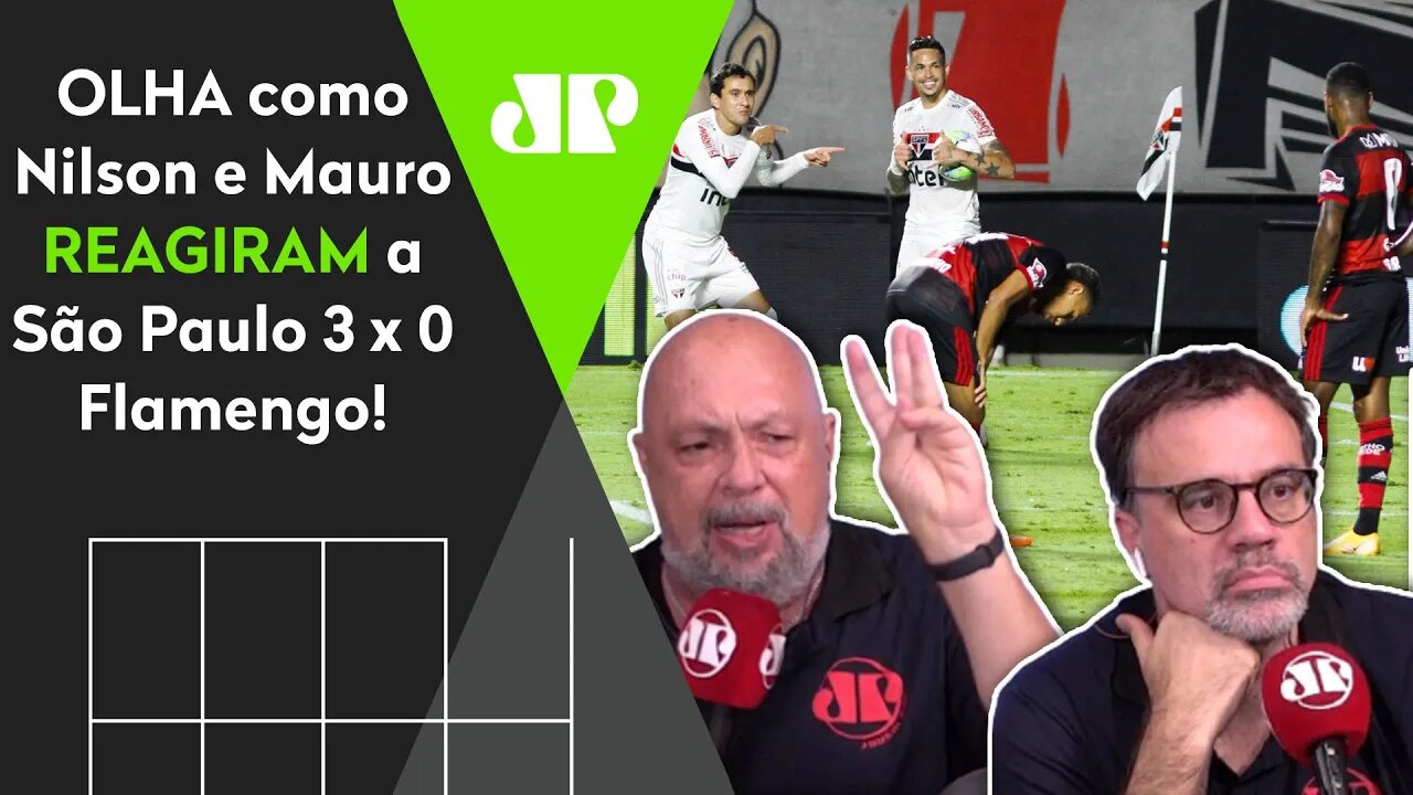 "CHORA, FLAMENGO!" OLHA as REAÇÕES de Nilson Cesar e Mauro Beting ao 3 a 0 do São Paulo!