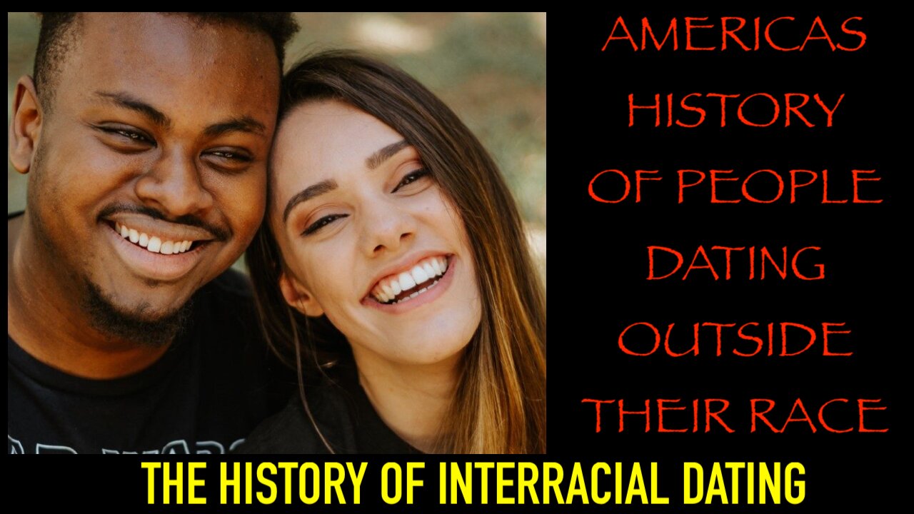 AMERICAS HISTORY OF INTERRACIAL DATING