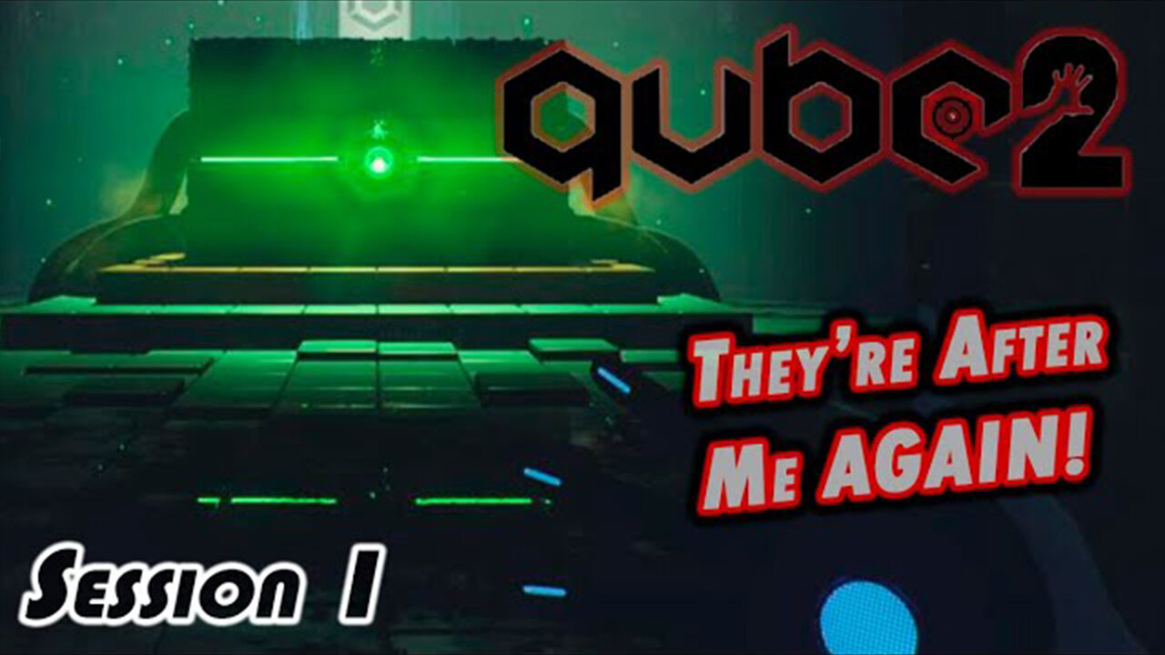 Q.U.B.E. 2 | They're After Me AGAIN! (Session 1) [Old Mic]