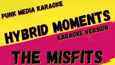 THE MISFITS ✴ HYBRID MOMENTS ✴ KARAOKE INSTRUMENTAL ✴ PMK