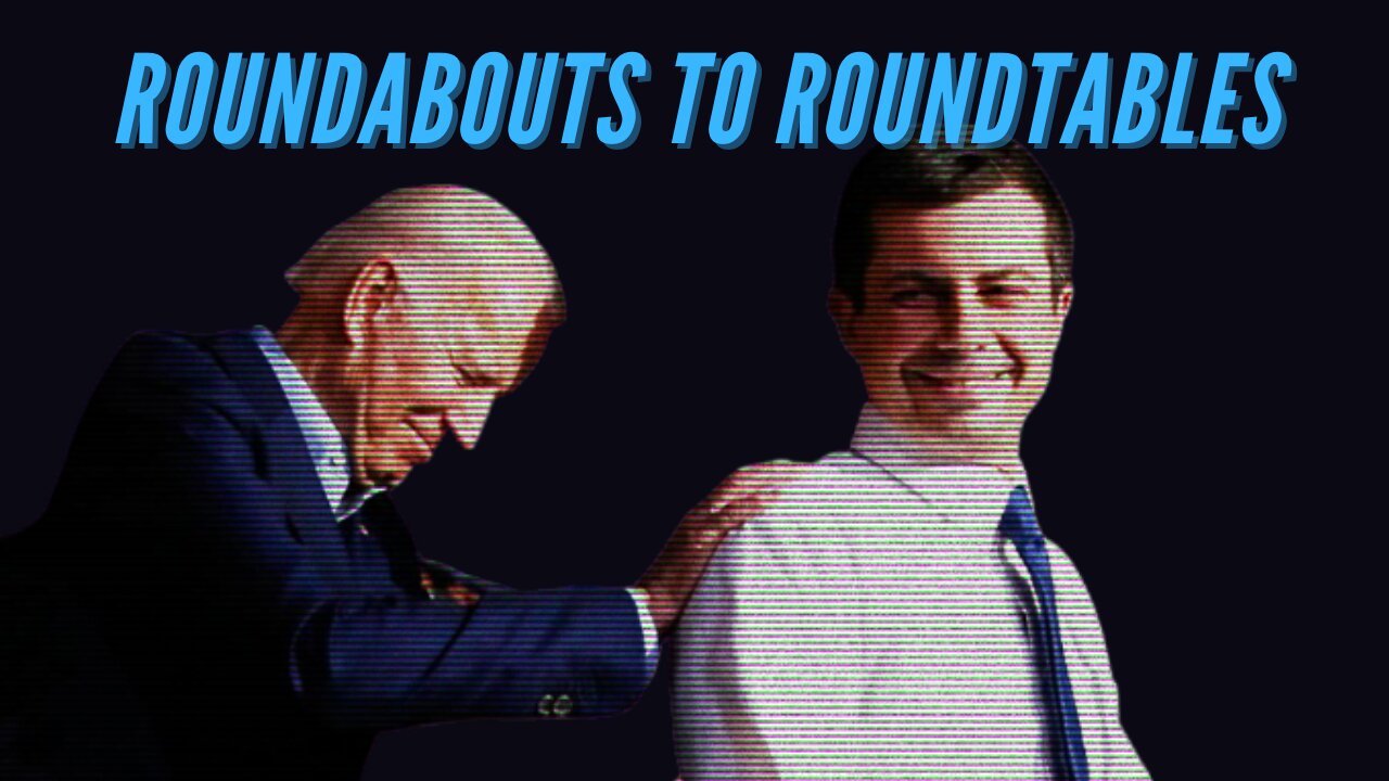 Pete Buttigieg: Roundabouts To Roundtables