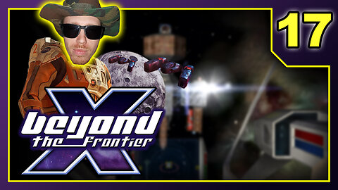X - Beyond The Frontier - Playthrough Part 17