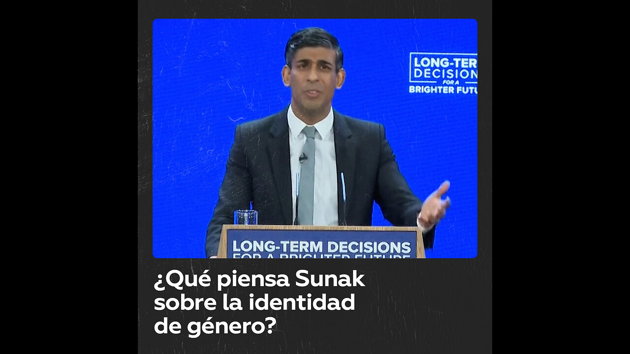 Sunak: “Un hombre es un hombre y una mujer es una mujer, es de sentido común”
