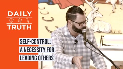 Self Control | A Necessity For Leading Others