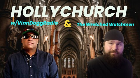 HOLLYCHURCH w/VinnDoggRadio & THE WRETCHED WATCHMEN 6/24/24