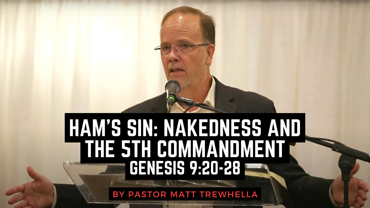 Genesis 9:20-28 - Ham's Sin: Nakedness and the 5th Commandment