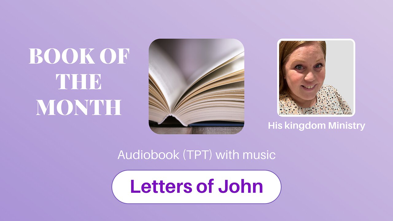 TPT Audio book of the Letters of John with music