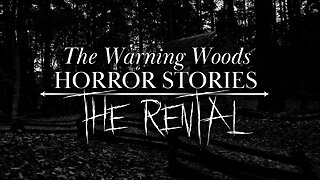 THE RENTAL | Scary Story | The Warning Woods Horror Podcast