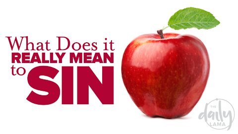 What Does It Really Mean to Sin?