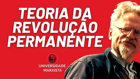 A Teoria da Revolução Permanente - Universidade Marxista - 02/01/23