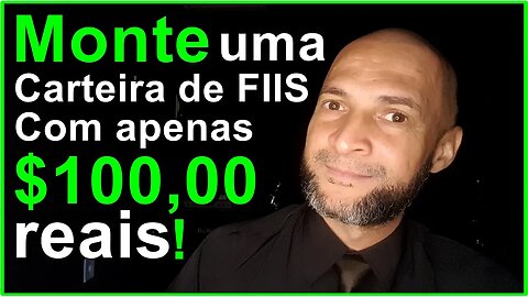 Monte uma carteira de fundos imobiliários com apenas 100 reais!