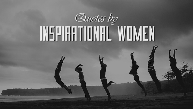 Quotes by Inspirational Women