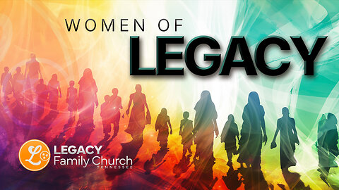 'Women of Legacy' – 2 Timothy – Sunday Sermon | Legacy Family Church