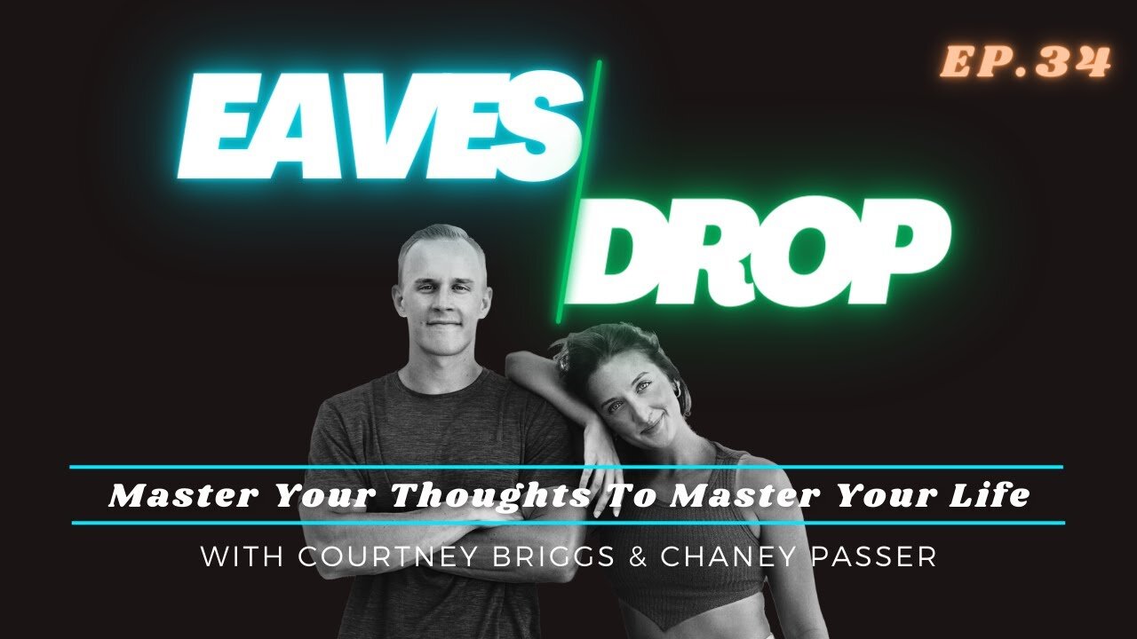 Eavesdrop Podcast - Ep 34: Master Your Mind - Master Your Life