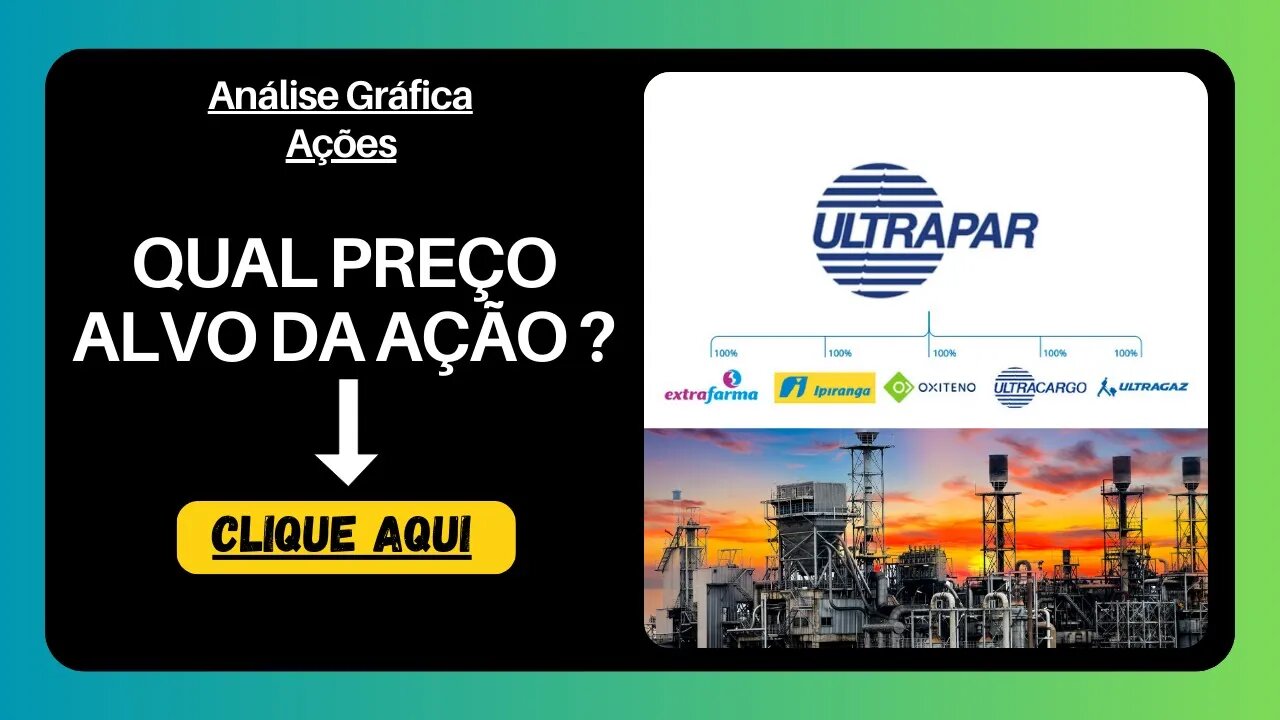 AÇÃO ULTRAPAR PODE SUBIR FORTE NOS PRÓXIMOS MESES. ANÁLISE GRÁFICA HOJE !