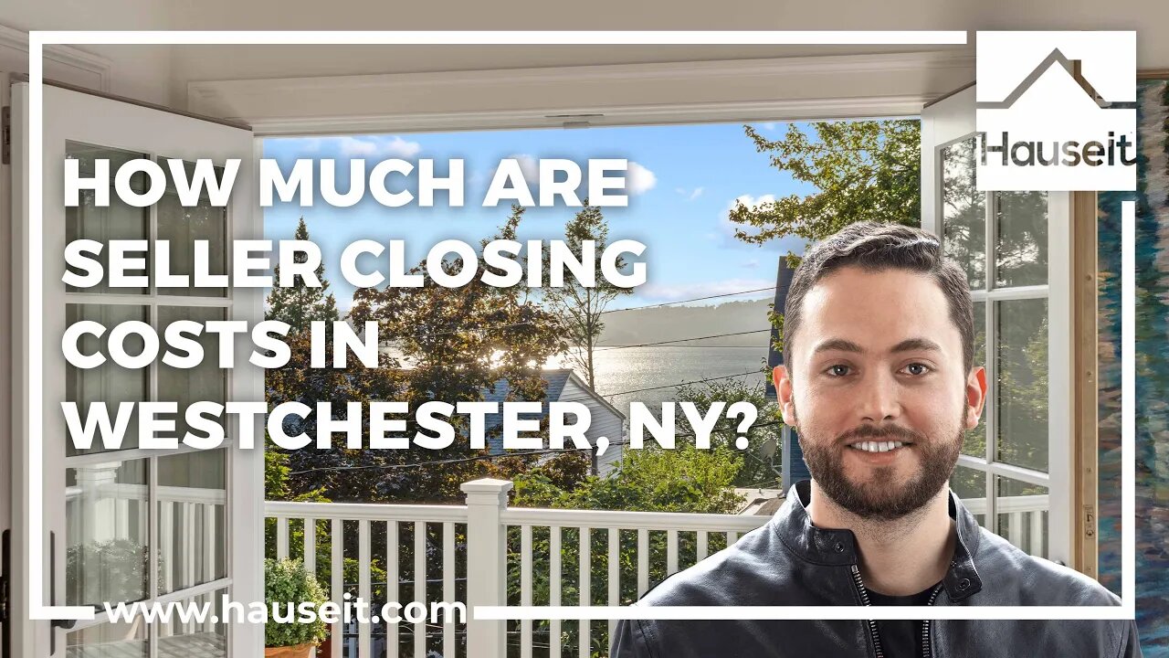 How Much are Seller Closing Costs in Westchester, NY?