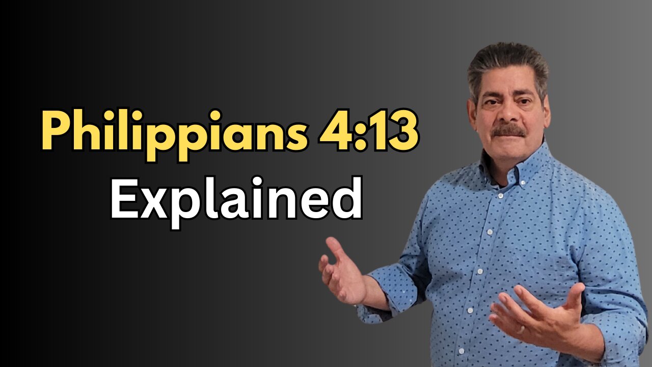 Philippians 4:13 Explained - In its proper context