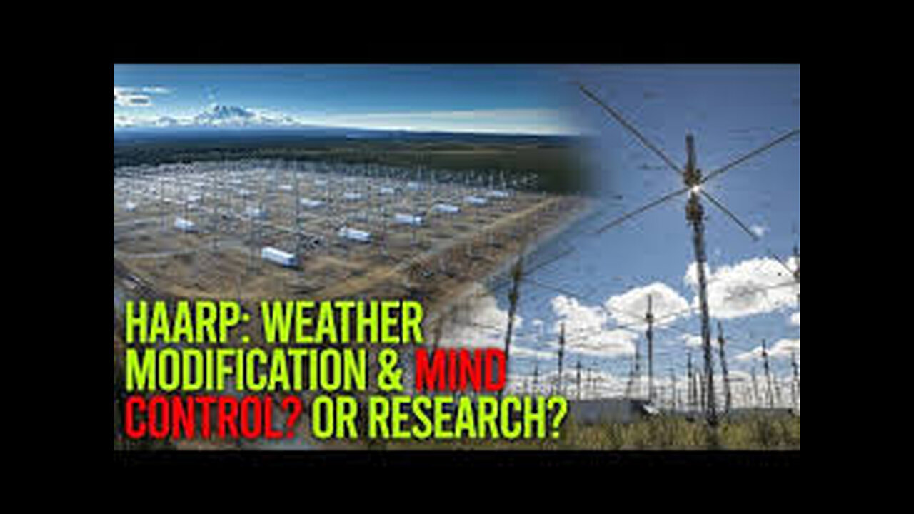 WEATHER MODIFICATION , ( HAARP) ARE GOVERNMENT LIES KILLING AMERICANS ????