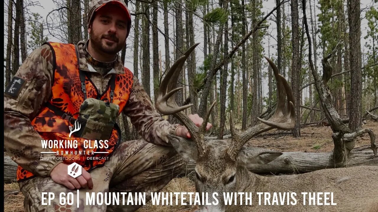 EP 60 | Mountain Bucks with Travis Theel - Working Class On DeerCast