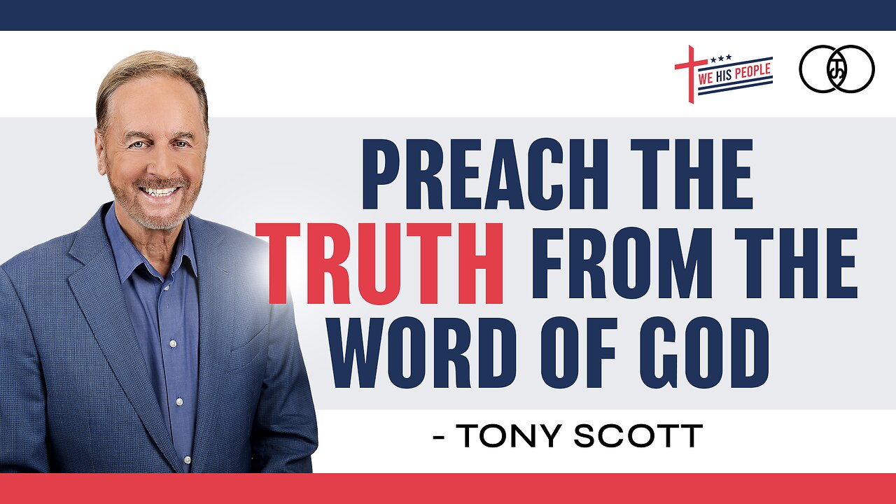 Preach the TRUTH from the Word of God | Tony Scott