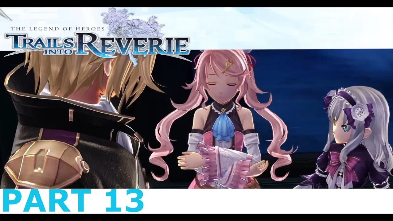 CONTINUING THIS JOURNEY - Legend of Heroes Trails into Reverie Part 13
