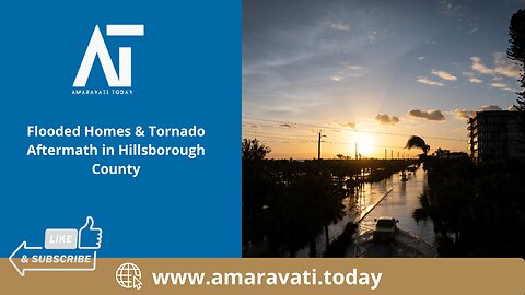 Flooded Homes & Tornado Aftermath in Hillsborough County | Amaravati Today