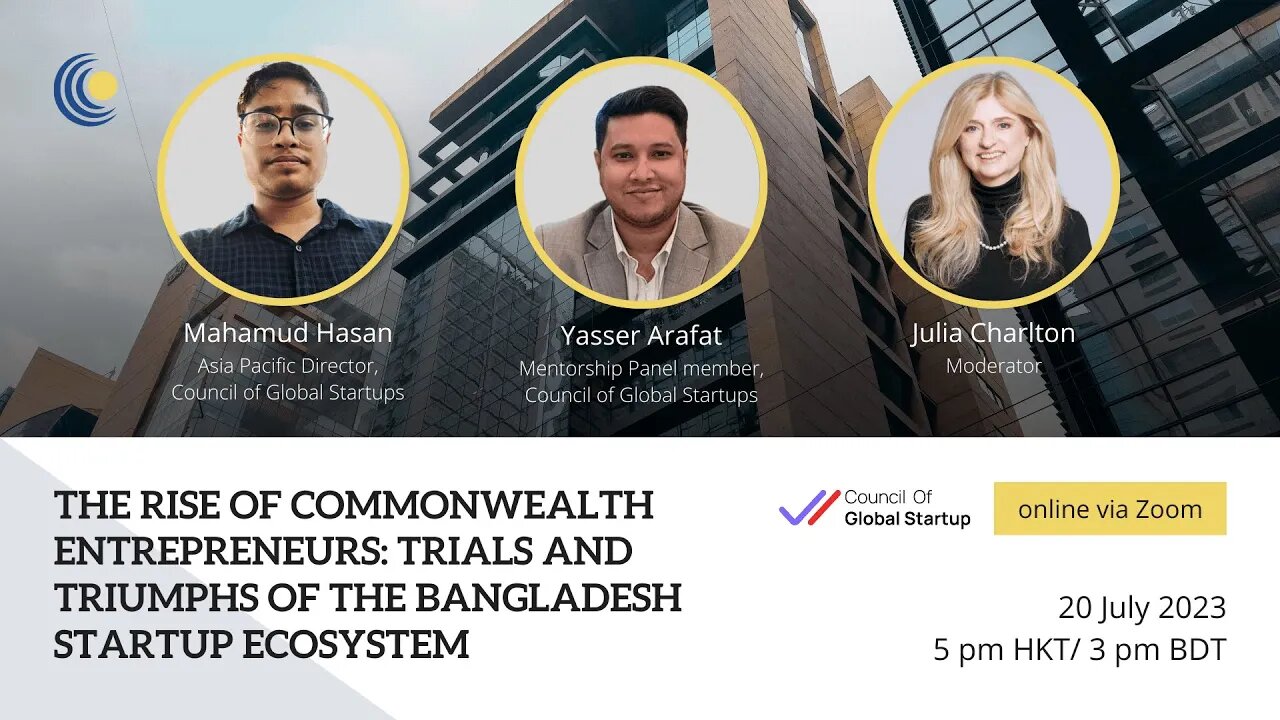 Webinar | Trials and Triumphs of the Bangladesh Startup Ecosystem feat. Council of Global Startups